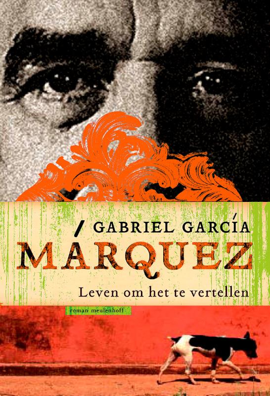 Leven om het te vertellen - Gabriel Garcia Marquez, Gabriel García Márquez