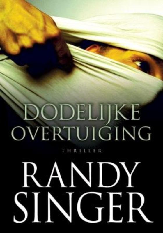 Dodelijke overtuiging - Randy Singer