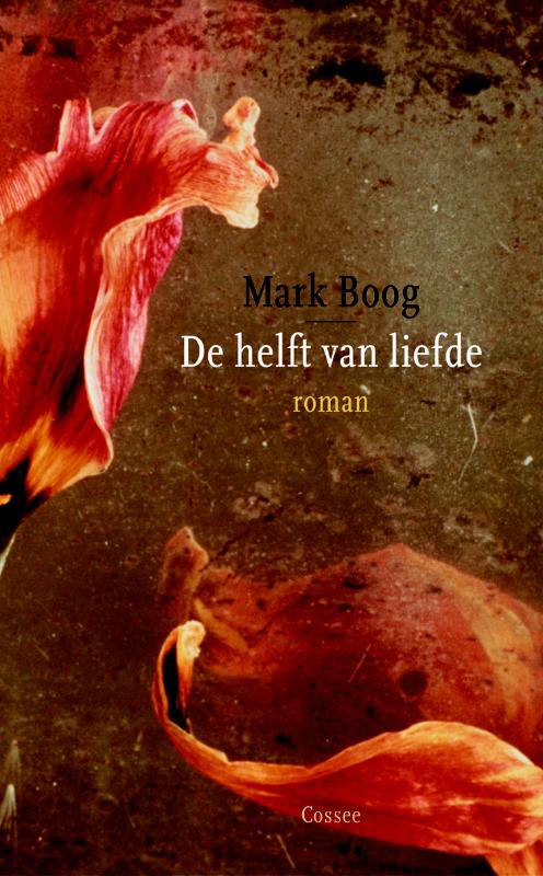 De helft van liefde - Mark Boog