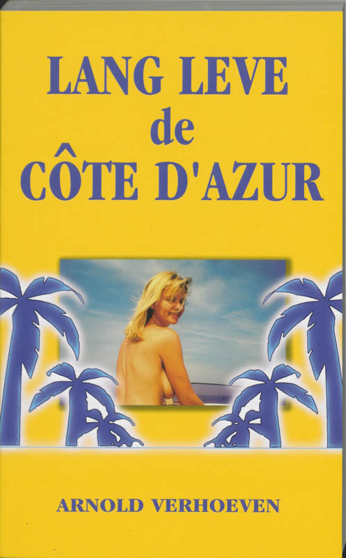 Lang leve de Cote D'Azur !!! - A. Verhoeven