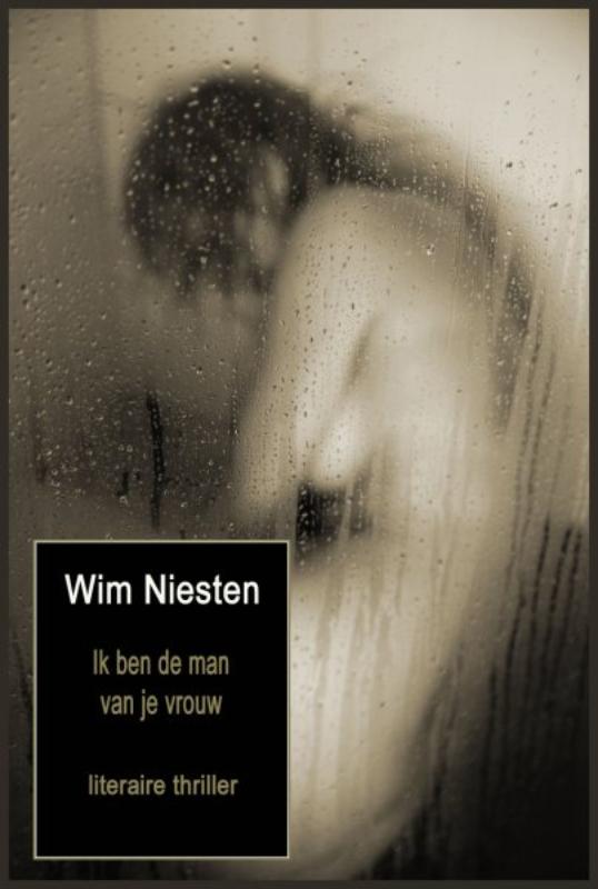Ik ben de man van je vrouw - W.J.T. Niesten, Wim Niesten