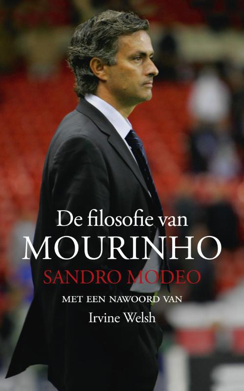 De filosofie van Mourinho - Sandro Modeo, Arrigo Sacchi, Irvine Welsh