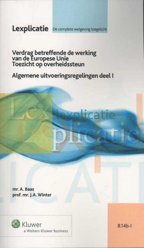 Verdrag betreffende de Werking van de Europese Unie 1 Alg Uitvoeringsregelingen - A. Baas, J.A. Winter