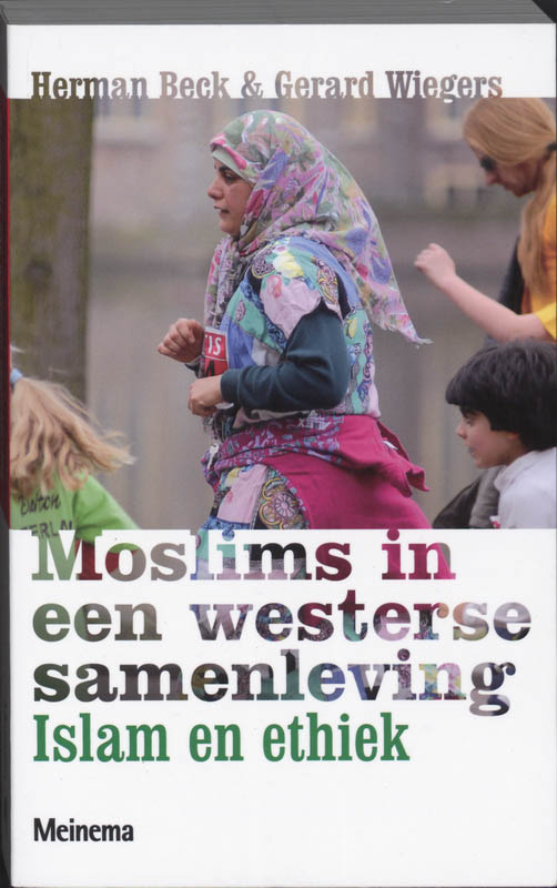 Moslims in een westerse samenleving - H. Beck, Gerard Wiegers