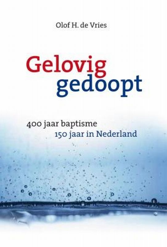 Gelovig gedoopt - O.H. de Vries